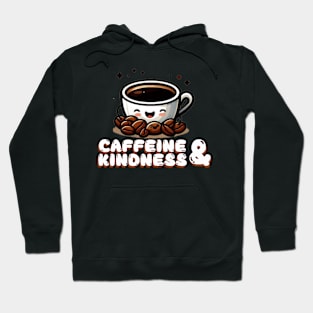 caffeine and kindness Hoodie